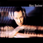 Marc Buchner: Single: "Kopf unter Wasser"