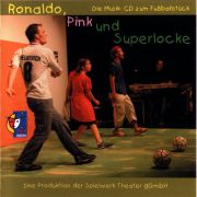 Eukitea/Spielwerk Theater: Ronaldo, Pink und Superlocke (CD zum Theaterstück)